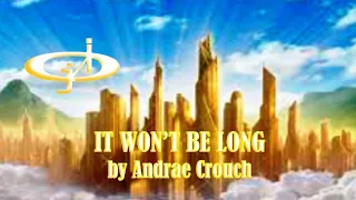 JERICHO INTERCESSION presents IT WON'T BE LONG by Andrae Crouch