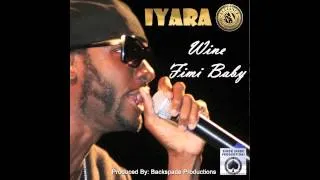 Iyara - Wine fimi Baby (Raw) March 2013