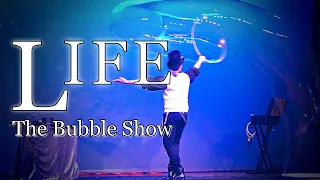 LIFE - The Bubble Show *New Trailer*