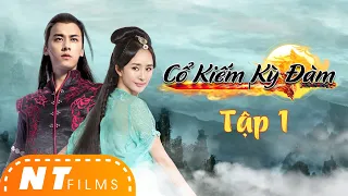 Cổ Kiếm Kỳ Đàm - Tập 1 | Dương Mịch, Lý Dịch Phong, Trần Vỹ Đình, Địch Lệ Nhiệt Ba, Trịnh Sảng