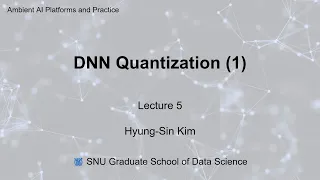 [Ambient AI] Lecture 5: Deep neural network quantization (1)