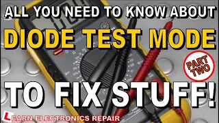 PART 2 - All You Need To Know About The Diode Test Mode On Your Multimeter To Fix Stuff. How to use.