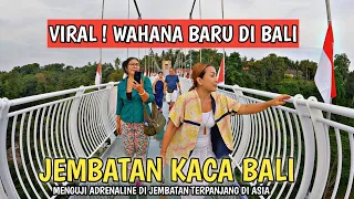 BARU ! TERPANJANG DI ASIA DAN PERTAMA DI BALI | JEMBATAN KACA GIANYAR BALI