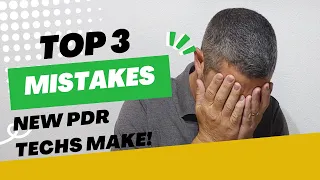 PDR Training | The Top 3 Mistakes New PDR Techs Make & How To Fix them!