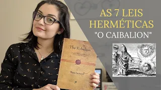 As 7 Leis Herméticas - O Caibalion