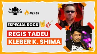 ESPECIAL ROCK com @RegisTadeuOficial e @kleberkshima AO VIVO no Talk Churras #EP99