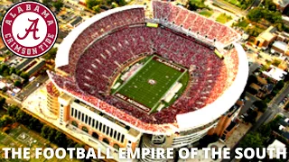 THE FOOTBALL EMPIRE OF THE SOUTH | ALABAMA | Bryant-Denny Stadium