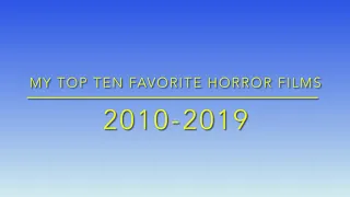 My Top Ten Horror Films 2010-2019