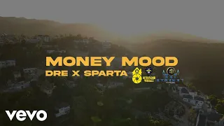 Dre X Sparta - Money Mood (Official Music Video)