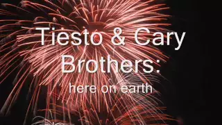 Cary brothers & Tiesto - Here on earth (With lyrics) [Cafehee.nl] ♫