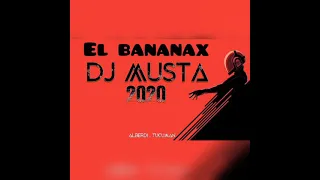 EL BANANAX DJ MUSTA