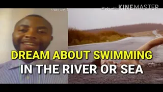 DREAM ABOUT SWIMMING IN THE RIVER OR SEA