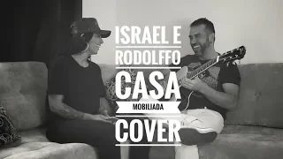 Israel e Rodolffo - Casa Mobiliada (Cover) by Letícia e Roberto