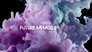 MøZes - FUTURE MEMORIES DJ MIX SET No 17