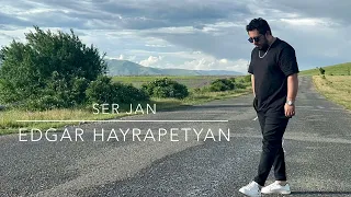 Edgar Hayrapetyan -Ser jan ( cover  Hovhannes Aleksanyan )