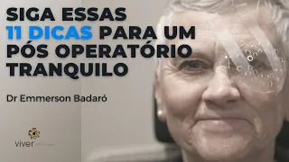 11 dicas para pós operatório tranquilo | Dr Emmerson Badaró | Viver oftalmologia