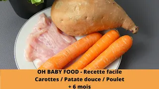 Purée de Patate douce carotte poulet - OH BABY FOOD