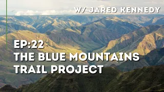 EP 22: The Blue Mountains Trail Project with Jared Kennedy