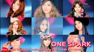 How would Girls' Generation singing ONE SPARK by TWICE