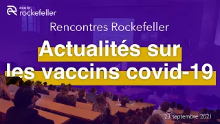 Rencontres Rockefeller : actualités sur les vaccins covid-19