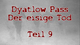 Dyatlow Pass: Der eisige Tod  - Teil 9