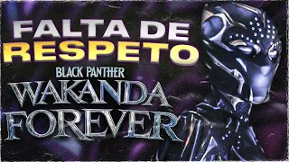 La FALTA de RESPETO a BLACK PANTHER | Wakanda Forever - Reseña