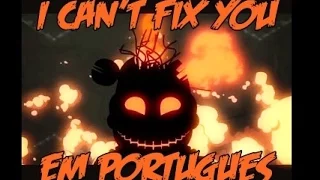 FNAF Sister Location Song - I Can’t Fix You (EM PORTUGUÊS) - TLT Tribute - [ft. Bia's Challenge]