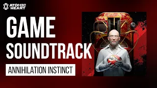 Atomic Heart: Annihilation Instinct — Official DLC Soundtrack