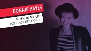 Bonnie Hayes on Songwriting, Bonnie Raitt, Valley Girl, etc. | Episode 31 | Music Is My Life Podcast