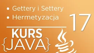 17. Kurs Java dla początkujących - Gettery i Settery hermetyzacja danych