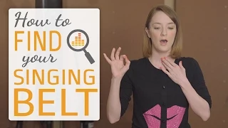 How to find your singing belt - belting techniques for singers