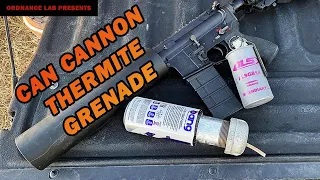 Thermite Grenade & Pipebomb in Can Cannon.