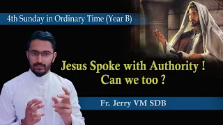 Jesus spoke with authority: Can we too?: Homily for 4th Sunday in Ordinary Time(B) //Fr Jerry VM SDB