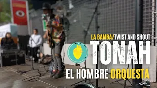 Tonah "El Hombre Orquesta". La Bamba/Twist and Shout.