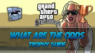 Grand Theft Auto: San Andreas | What are the Odds Trophy Guide