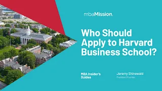 Who Should Apply to Harvard Business School?