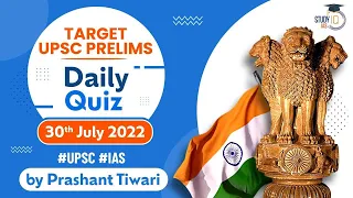 Daily Quiz for UPSC Prelims 2023 | 30th July, 2022 | UPSC CSE | StudyIQ IAS