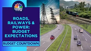 Roads, Railways & Power Sector’s Key Interim Budget 2024 Expectations | CNBC TV18