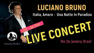 Luciano Bruno  - Full CONCERT - Italia Amore,  Luciano Bruno Una Notte In Paradiso - Ao Vivo