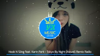 Hook N Sling feat. Karin Park - Tokyo By Night (Axwell Remix Radio Edit)