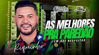 FORRÓ DI RESPEITO RIQUINHO - AS MELHORES PRA PAREDÃO 2K24