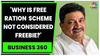 Palanivel Thiagarajan Says, 'Why Is Free Ration Scheme Not Considered Freebie?' | Business 360