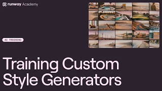How to Train Custom Style Generators | Runway Academy