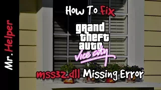 How To Fix GTA Vice City mss32.dll Missing Error [LATEST] [2018]