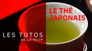 Les tutos de la MCJP : le thé japonais