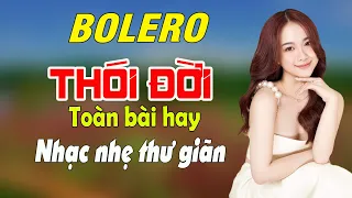 ✔️THÓI ĐỜI ❖ Bolero Gây Nghiện l Quán Cafe Thư Giãn l Nguyệt Nga