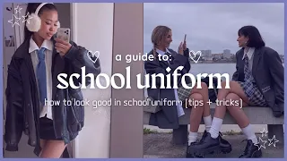 how to look good in school uniform 🤍✨ *UPDATED for 2023*