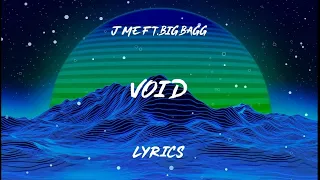 J Me ft.Big Bagg- Void Lyrics by Rap STAR