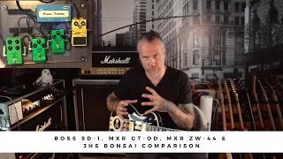 BOSS SD-1, MXR GT-OD, MXR ZW-44 & JHS BONSAI comparison