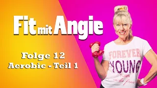 Fit mit Angie Folge 12: Aerobic Teil 1